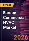 Europe Commercial HVAC Market Size and Forecast (2021 - 2031), Regional Share, Trend, and Growth Opportunity Analysis- Product Image