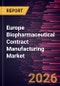Europe Biopharmaceutical Contract Manufacturing Market Size and Forecast (2021 - 2031), Regional Share, Trend, and Growth Opportunity Analysis - Product Thumbnail Image