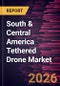 South & Central America Tethered Drone Market Size and Forecast (2021 - 2031), Regional Share, Trend, and Growth Opportunity Analysis - Product Image