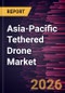 Asia-Pacific Tethered Drone Market Size and Forecast (2021 - 2031), Regional Share, Trend, and Growth Opportunity Analysis - Product Thumbnail Image