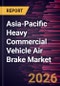 Asia-Pacific Heavy Commercial Vehicle Air Brake Market Size and Forecast (2019 - 2031), Regional Share, Trend, and Growth Opportunity Analysis - Product Image
