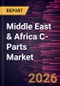 Middle East & Africa C-Parts Market Size and Forecast (2021 - 2031) - Product Image