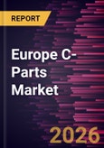 Europe C-Parts Market Size and Forecast (2021 - 2031)- Product Image