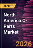 North America C-Parts Market Size and Forecast (2021 - 2031)- Product Image