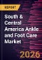 South & Central America Ankle and Foot Care Market Size and Forecast (2021 - 2031), Regional Share, Trend, and Growth Opportunity Analysis - Product Image