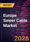 Europe Sewer Cable Market Size and Forecast (2021 - 2031), Regional Share, Trend, and Growth Opportunity Analysis- Product Image