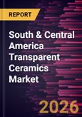 South & Central America Transparent Ceramics Market Size and Forecast (2021 - 2031), Regional Share, Trend, and Growth Opportunity Analysis- Product Image
