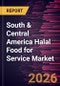 South & Central America Halal Food for Service Market Size and Forecast (2021 - 2031), Regional Share, Trend, and Growth Opportunity Analysis - Product Image