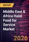 Middle East & Africa Halal Food for Service Market Size and Forecast (2021 - 2031), Regional Share, Trend, and Growth Opportunity Analysis - Product Image