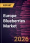 Europe Blueberries Market Size and Forecast (2021 - 2031), Regional Share, Trend, and Growth Opportunity Analysis - Product Image