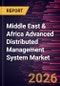 Middle East & Africa Advanced Distributed Management System Market Size and Forecast (2021 - 2031), Regional Share, Trend, and Growth Opportunity Analysis - Product Thumbnail Image