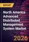 North America Advanced Distributed Management System Market Size and Forecast (2021 - 2031), Regional Share, Trend, and Growth Opportunity Analysis - Product Thumbnail Image