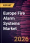 Europe Fire Alarm Systems Market Size and Forecast (2021 - 2031), Regional Share, Trend, and Growth Opportunity Analysis - Product Image