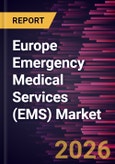 Europe Emergency Medical Services (EMS) Market Size and Forecast (2021 - 2031), Regional Share, Trend, and Growth Opportunity Analysis- Product Image