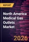 North America Medical Gas Outlets Market Size and Forecast (2021 - 2031), Regional Share, Trend, and Growth Opportunity Analysis - Product Image