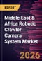 Middle East & Africa Robotic Crawler Camera System Market Size and Forecast (2021 - 2031), Regional Share, Trend, and Growth Opportunity Analysis - Product Thumbnail Image