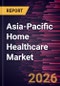 Asia-Pacific Home Healthcare Market Size and Forecast (2021-2031) - Product Image
