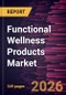 Functional Wellness Products Market Size and Forecast (2021 - 2034), Global and Regional Share, Trend, and Growth Opportunity Analysis - Product Thumbnail Image
