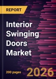 Interior Swinging Doors Market Size and Forecast (2021 - 2034), Global and Regional Share, Trend, and Growth Opportunity Analysis- Product Image