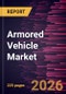 Armored Vehicle Market Size and Forecast (2021 - 2034), Global and Regional Share, Trend, and Growth Opportunity Analysis - Product Thumbnail Image