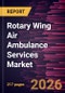 Rotary Wing Air Ambulance Services Market Size and Forecast (2021 - 2034), Global and Regional Share, Trend, and Growth Opportunity Analysis - Product Thumbnail Image