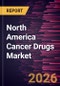 North America Cancer Drugs Market Size and Forecast (2021 - 2031) - Product Thumbnail Image