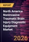 North America Noninvasive Traumatic Brain Injury Diagnostic Equipment Market Size and Forecast (2021 - 2031) - Product Thumbnail Image