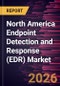 North America Endpoint Detection and Response (EDR) Market Size and Forecast (2021 - 2031) - Product Image