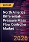 North America Differential-Pressure Mass Flow Controller Market Size and Forecast (2021 - 2031) - Product Image