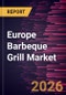 Europe Barbeque Grill Market Size and Forecast (2021 - 2031) - Product Image