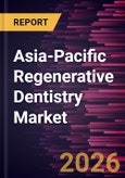 Asia-Pacific Regenerative Dentistry Market Size and Forecast (2021 - 2031)- Product Image
