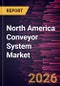 North America Conveyor System Market Size and Forecast (2021 - 2031) - Product Thumbnail Image