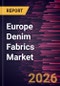 Europe Denim Fabrics Market Size and Forecast (2021 - 2031) - Product Image