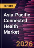 Asia-Pacific Connected Health Market Size and Forecast (2021 - 2031)- Product Image