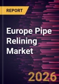 Europe Pipe Relining Market Size and Forecast (2021 - 2031)- Product Image