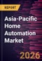 Asia-Pacific Home Automation Market Size and Forecast (2021 - 2031) - Product Thumbnail Image
