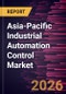 Asia-Pacific Industrial Automation Control Market Size and Forecast (2021 - 2031) - Product Thumbnail Image