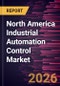 North America Industrial Automation Control Market Size and Forecast (2021 - 2031) - Product Image