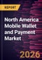 North America Mobile Wallet and Payment Market Size and Forecast (2021 - 2031) - Product Image