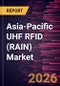 Asia-Pacific UHF RFID (RAIN) Market Size and Forecast (2021 - 2031) - Product Thumbnail Image