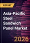 Asia-Pacific Steel Sandwich Panel Market Size and Forecast (2021 - 2031) - Product Image
