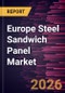 Europe Steel Sandwich Panel Market Size and Forecast (2021 - 2031) - Product Image