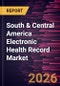 South & Central America Electronic Health Record Market Size and Forecast (2021 - 2031) - Product Image
