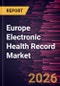 Europe Electronic Health Record Market Size and Forecast (2021 - 2031) - Product Thumbnail Image