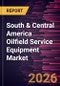 South & Central America Oilfield Service Equipment Market Size and Forecast (2021 - 2031) - Product Image