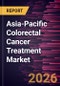Asia-Pacific Colorectal Cancer Treatment Market Size and Forecast (2021 - 2031) - Product Thumbnail Image