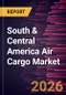 South & Central America Air Cargo Market Size and Forecast (2021 - 2031) - Product Thumbnail Image