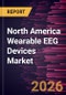 North America Wearable EEG Devices Market Size and Forecast (2021 - 2031) - Product Image