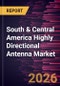 South & Central America Highly Directional Antenna Market Size and Forecast (2021 - 2031) - Product Thumbnail Image