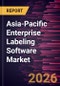 Asia-Pacific Enterprise Labeling Software Market Size and Forecast (2021 - 2031) - Product Thumbnail Image